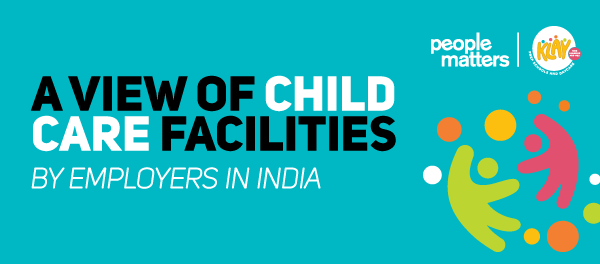 A View of childcare facilities by employers in India